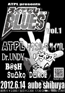 2012/06/14 渋谷AUBE　ATPL企画　ろくでなしBlues vol.1